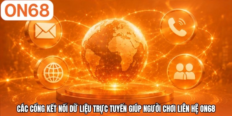 Các cổng kết nối dữ liệu trực tuyến giúp người chơi liên hệ ON68