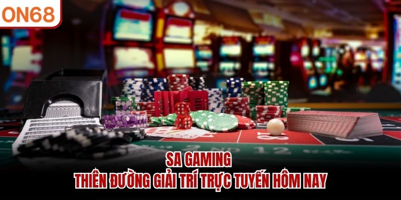 SA Gaming – Thiên Đường Giải Trí Trực Tuyến Hôm Nay