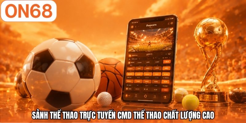Sảnh thể thao trực tuyến CMD thể thao chất lượng cao