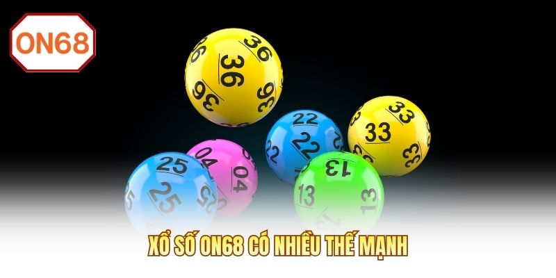 Xổ số ON68 có nhiều thế mạnh